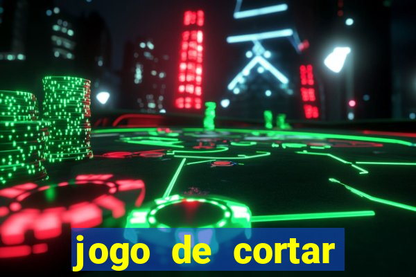 jogo de cortar frutas ganhar dinheiro